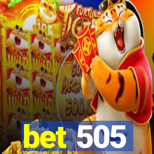 bet 505